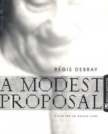 DEBRAY, R - A Modest Proposal [antikvár]