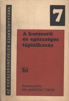 Marton Tibor - A korszerű és egészséges táplálkozás [antikvár]