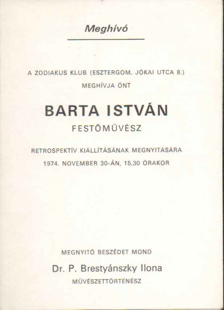 P. Brestyánszky Ilona - Meghívó  Barta István festőművész retrospektív kiállításának megnyitására [antikvár]