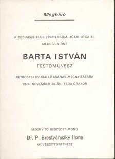 P. Brestyánszky Ilona - Meghívó  Barta István festőművész retrospektív kiállításának megnyitására [antikvár]
