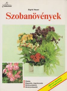 Sigrid Heuer - Szobanövények [antikvár]