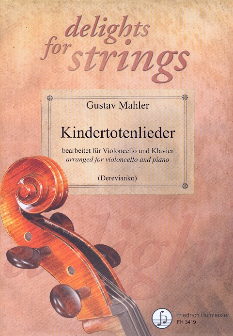 MAHLER, GUSTAV - KINDERTOTENLIEDER BEARBEITET FÜR VIOLONCELLO UND KLAVIER VON VIKTOR DEREVIANKO