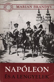 Brandys, Marian - Napóleon és a lengyelek [antikvár]