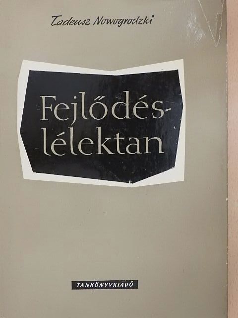 Tadeusz Nowogrodzki - Fejlődéslélektan [antikvár]