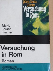 Marie Louise Fischer - Versuchung in Rom [antikvár]