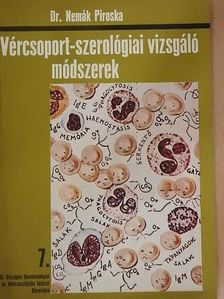 Dr. Nemák Piroska - Vércsoport-szerológiai vizsgáló módszerek [antikvár]