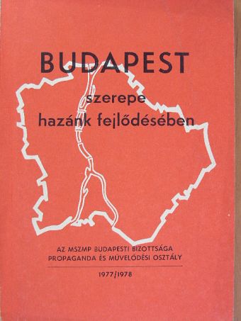Dr. Beck Béla - Budapest szerepe hazánk fejlődésében 1977/1978 [antikvár]