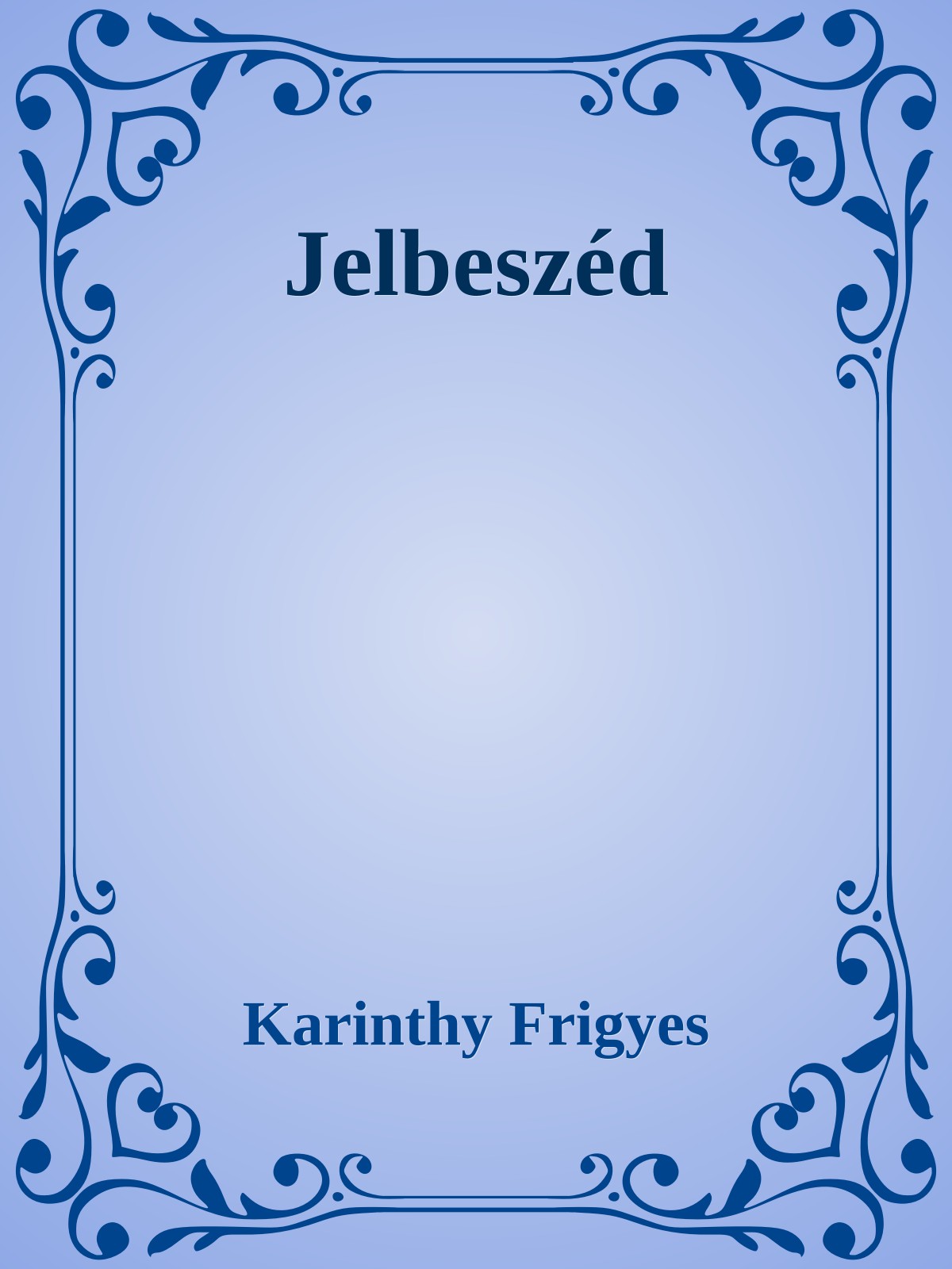 Karinthy Frigyes - Jelbeszéd [eKönyv: epub, mobi]
