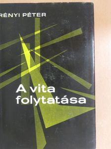 Rényi Péter - A vita folytatása [antikvár]