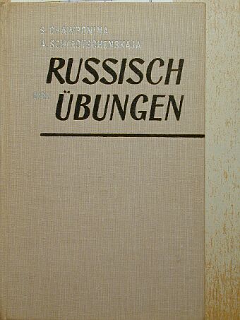 A. Schirotschenskaja - Russisch in Übungen [antikvár]