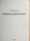 Kardos Mihály - Máriával Isten útján [antikvár]