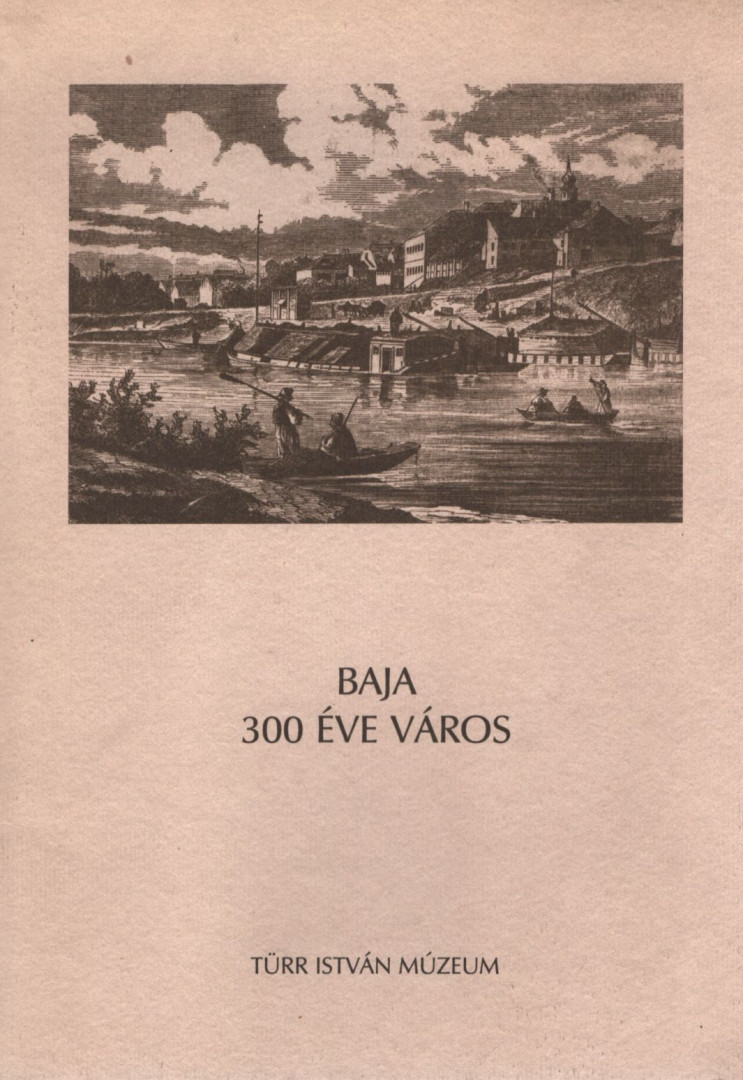 Baja 300 éve város [antikvár]