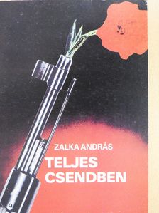 Zalka András - Teljes csendben (dedikált példány) [antikvár]