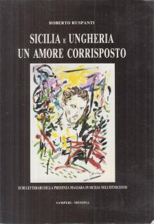 Roberto Ruspanti - Sicilia e Ungheria un amore corrisposto [antikvár]