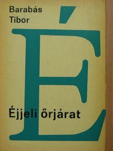Barabás Tibor - Éjjeli őrjárat [antikvár]