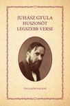 JUHÁSZ GYULA - Juhász Gyula huszonöt legszebb verse