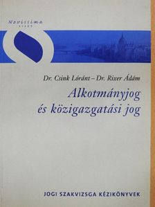 Dr. Csink Lóránt - Alkotmányjog és közigazgatási jog [antikvár]