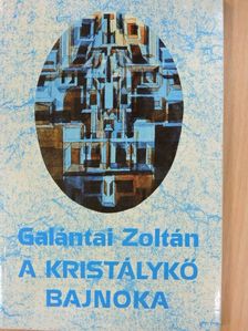 Galántai Zoltán - A kristálykő bajnoka [antikvár]