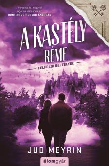 Jud Meyrin - A kastély réme - Felföldi rejtélyek [eKönyv: epub, mobi]