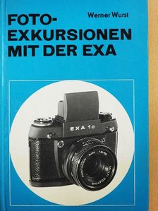 Werner Wurst - Foto-exkursionen mit der EXA [antikvár]