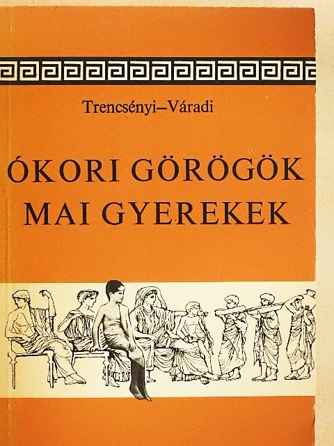 Antalfy Zsuzsa - Ókori görögök, mai gyerekek [antikvár]