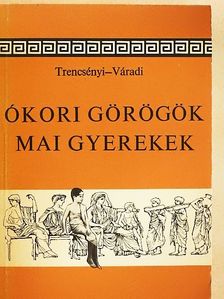 Antalfy Zsuzsa - Ókori görögök, mai gyerekek [antikvár]