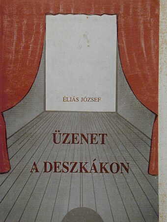 Éliás József - Üzenet a deszkákon [antikvár]