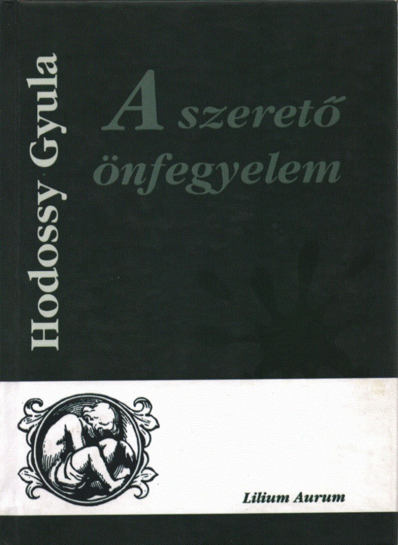 HODOSSY GYULA - A szerető önfegyelem [antikvár]
