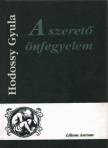 HODOSSY GYULA - A szerető önfegyelem [antikvár]