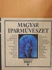 Bakacsi Anikó - Magyar Iparművészet 2000/1. [antikvár]