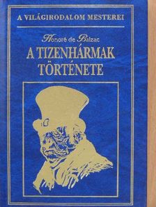 Honoré de Balzac - A tizenhármak története [antikvár]