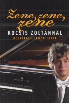 Simon Erika - Zene, zene, zene  - Kocsis Zoltánnal beszélget Simon Erika [antikvár]