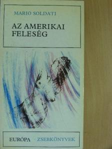 Mario Soldati - Az amerikai feleség [antikvár]