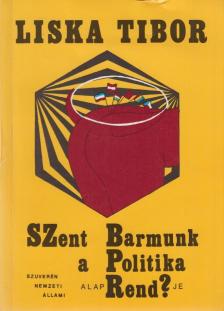 LISKA TIBOR - Szent barmunk - a politika alaprendje [antikvár]