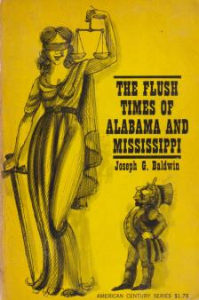 Baldwin, Joseph G. - The Flush Times of Alabama and Mississippi [antikvár]