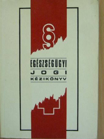 Ádám György - Egészségügyi jogi kézikönyv [antikvár]
