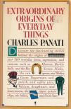 Charles Panati - Extraordinary Origins of Everyday Things [antikvár]