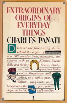 Charles Panati - Extraordinary Origins of Everyday Things [antikvár]