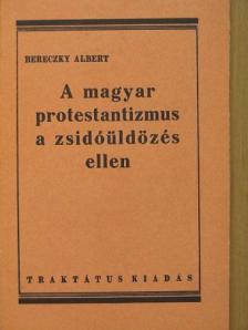 Bereczky Albert - A magyar protestantizmus a zsidóüldözés ellen [antikvár]