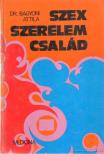 Dr Bágyoni Attila - Szex, szerelem, család [antikvár]