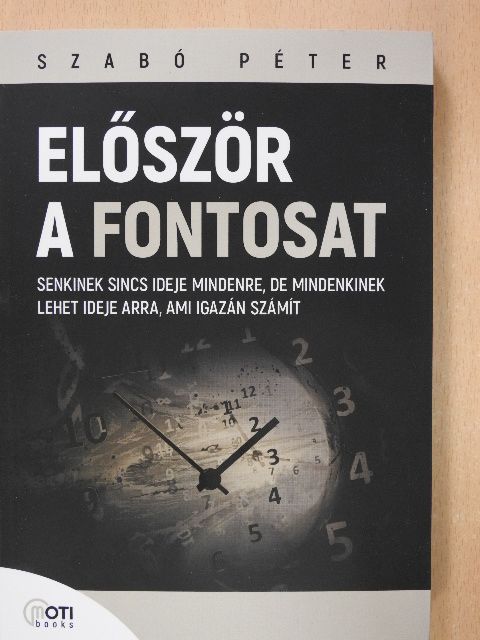 Szabó Péter - Először a fontosat [antikvár]