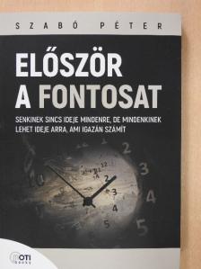 Szabó Péter - Először a fontosat [antikvár]