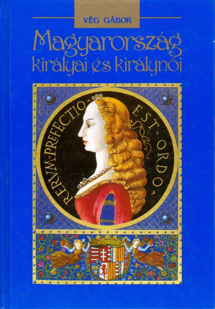 Vég Gábor - Magyarország királyai és királynői [antikvár]