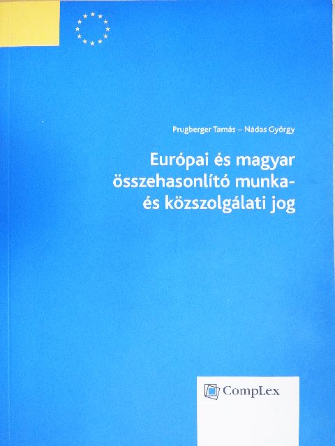 Nádas György - Európai és magyar összehasonlító munka- és közszolgálati jog [antikvár]
