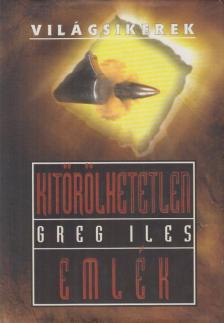 Greg Iles - Kitörölhetetlen emlék [antikvár]