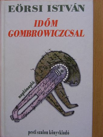 Eörsi István - Időm Gombrowiczcsal [antikvár]