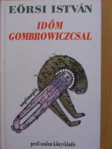 Eörsi István - Időm Gombrowiczcsal [antikvár]