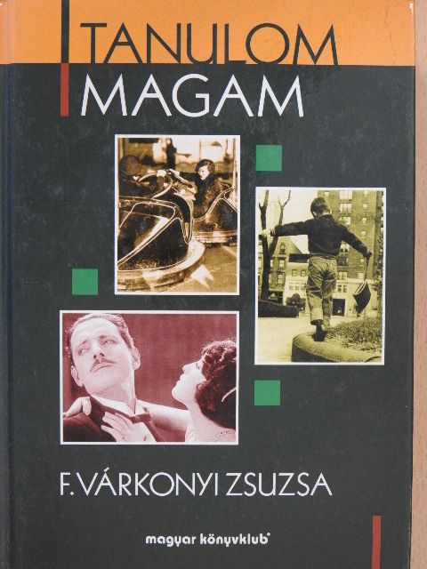 F. Várkonyi Zsuzsa - Tanulom magam [antikvár]