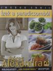 Béres Alexandra - Ízek a paradicsomból [antikvár]