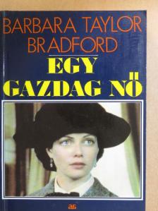 Barbara Taylor Bradford - Egy gazdag nő [antikvár]